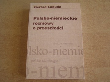 POLSKO NIEMIECKIE ROZMOWY O PRZESZŁOŚCI LABUDA