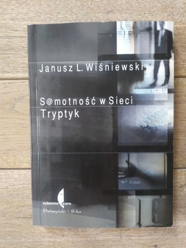 Samotność w Sieci Tryptyk Janusz L. Wiśniewski