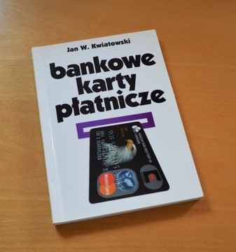 Bankowe karty płatnicze Jan W Kwiatowski