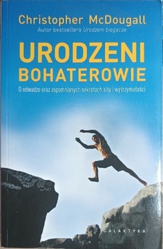 Urodzeni bohaterowie. Christopher McDougall