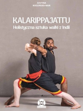 Kalarippajattu - holistyczna sztuka walki z Indii