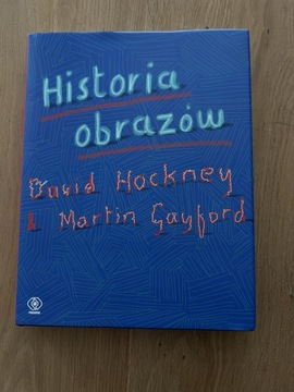 Historia obrazów. David Hockney, Martin Gayford