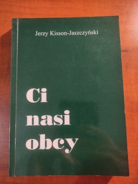 Jerzy Kisson-Jaszczyński - Ci nasi obcy DEDYKACJA