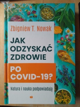 Z. T. Nowak - Jak odzyskać zdrowie po Covid-19?