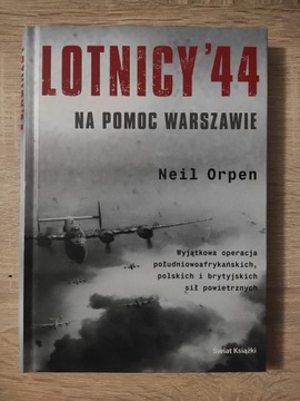 Lotnicy '44. Na pomoc Warszawie - Neil Orpen