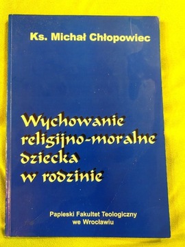 Wychowanie religijno moralne dziecka Chłopowiec 