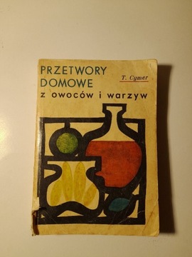 Przetwory domowe z owoców i warzyw T. Cymer 1965