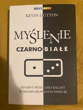 Kevin Dutton. Myślenie czarno-biała