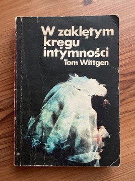"W zaklętym kręgu intymności." Tom Wittgen