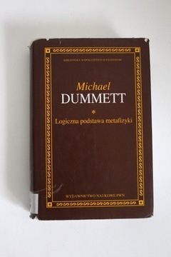 Dummett - Logiczna podstawa metafizyki