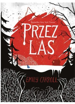 Przez las Emily Carroll. Nowy