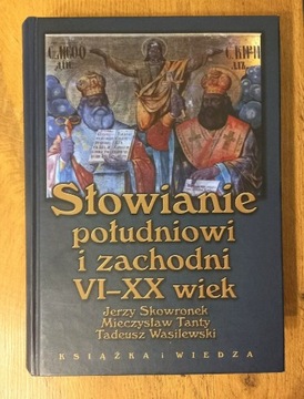 Słowianie południowi i zachodni - Jerzy Skowronek