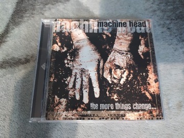 MACHINE HEAD-THE MORE THINGS CHANGE/THE BURNING...