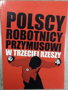 Polscy robotnicy przymusowi w Trzeciej Rzeszy