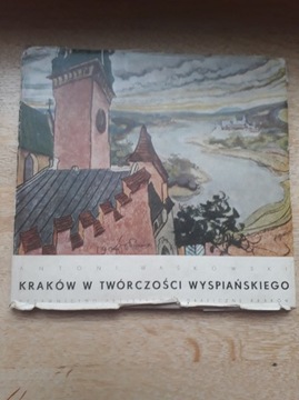 Kraków w Twórczości Wyspiańskiego Antoni Waśkowski