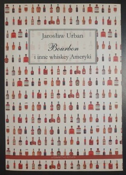 Bourbon i inne whiskey Ameryki - Jarosław Urban