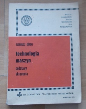 Górski TECHNOLOGIA MASZYN podstawy skrawania BDB-