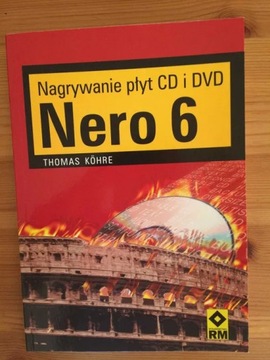 Nero 6 Nagrywanie Płyt CD I DVD Thomas Kohre