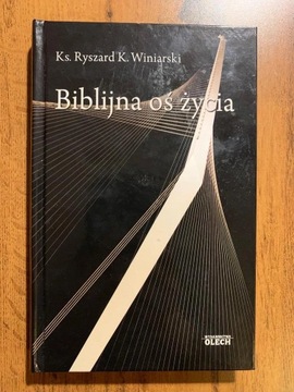 "Biblijna oś życia", Ks. Ryszard K.Winiarski