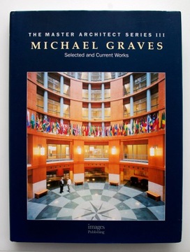 Michael Graves: Selected and Current Works 