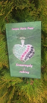 "Szmaragdy i rubiny" Lucyna Maria Franc