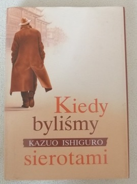 Kiedy byliśmy sierotami - Kazuo Ishiguro