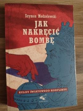 Jak nakręcić bombę? Szymon Modzelewski