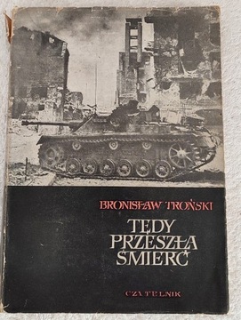 Tędy Przeszła Śmierć  Bronisław Troński 