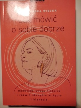 Jak mówić o sobie dobrze. 