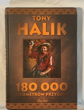 180 000 kilometrów przygody Tony Halik