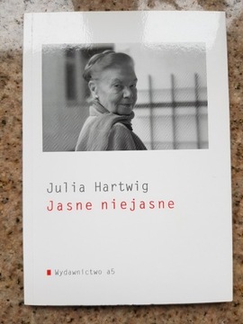 Julia Hartwig - Jasne niejasne