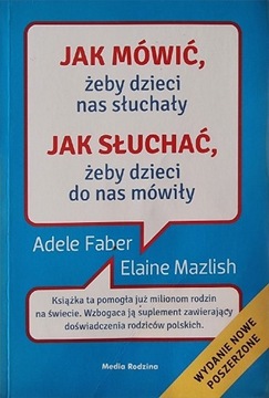 Jak mówić żeby dzieci nas słuchały jak słuchać...