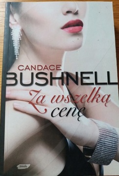 Za wszelką cenę Candace Bushnell