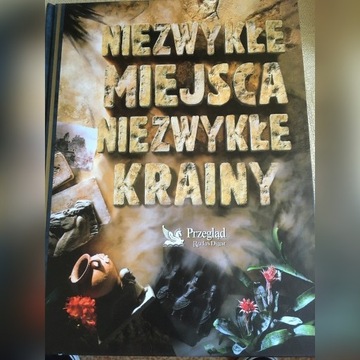 Niezwykłe miejsca niezwykłe krainy