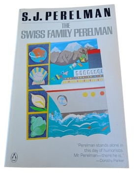 The Swiss Family Perelman   S. J. Perelman 1987