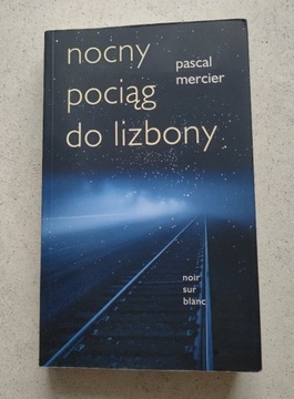 Nocny pociąg do Lizbony - Pascal Mercier