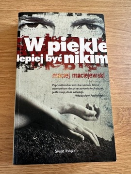 Maciej Maciejewski - W piekle lepiej być nikim