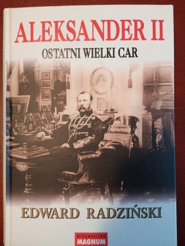 Aleksander II ostatni car Edward Radziński 