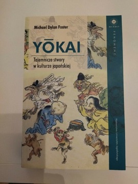 Yokai. Tajemnicze stwory w kulturze japońskiej 