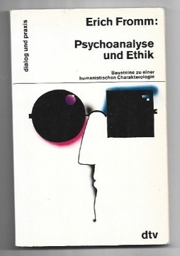 Psychoanalyse und Ethik - Erich Fromm 1982