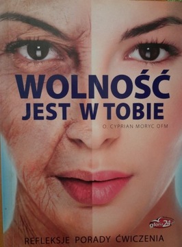 Wolność jest w Tobie Refleksje Ćwiczenia C. Moryc