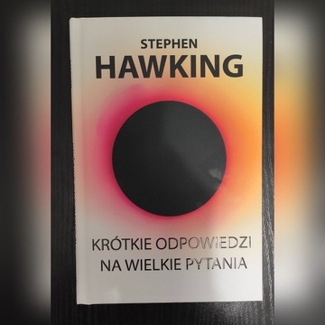 Krótkie odpowiedzi na wielkie pytania, S. Hawking