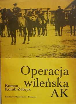 Operacja wileńska AK- Roman Korab- Żebryk 1985