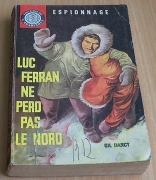 Gil DARCY -  Luc Ferran ne perd pas le Nord -1961