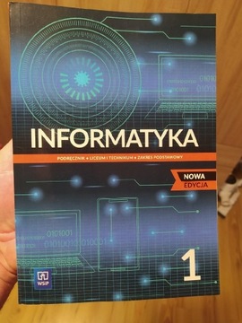 Informatyka 1 Podręcznik do LO Zakres podstawowy