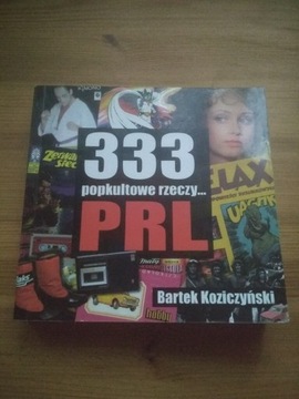 333 PRL popkulturowe rzeczy Bartek Koziczyński 