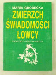 ZMIERZCH ŚWIADOMOŚCI ŁOWCY O WEGETARIANIŹMIE 