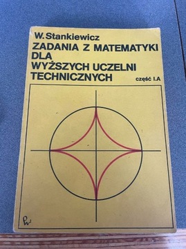 Zadania z matematyki dla uczelni część I.A