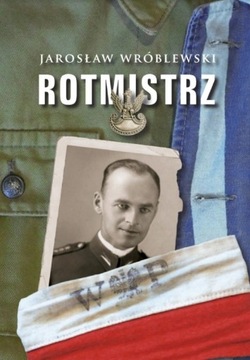 Rotmistrz. Ilostrowana biografia Witold Pilecki 