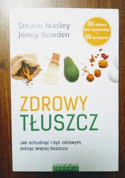 Zdrowy tłuszcz.  St.Masley, J.Bowden